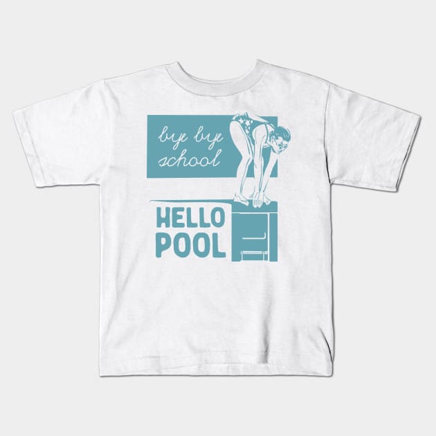 Bye Bye School Hello Pool Kids T-Shirt by krimons